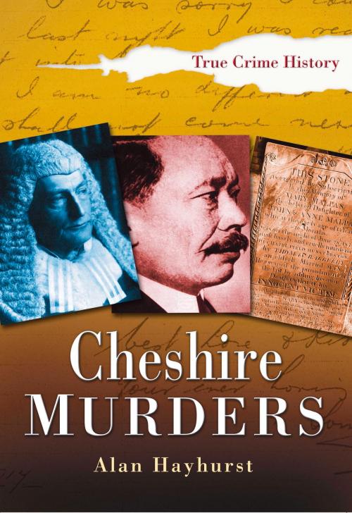 Cover of the book Cheshire Murders by Alan Hayhurst, The History Press