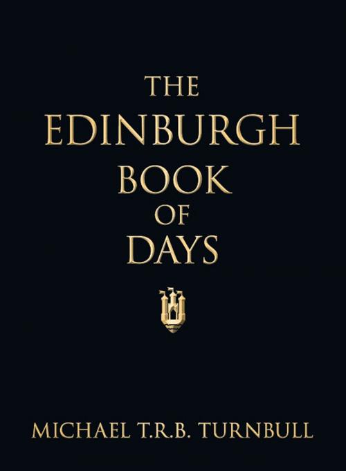 Cover of the book Edinburgh Book of Days by Michael T R B Turnbull, The History Press