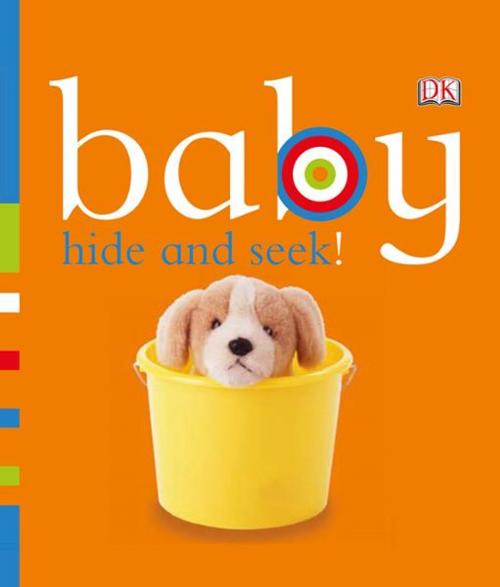 Cover of the book Baby: Hide and Seek! by DK, DK Publishing