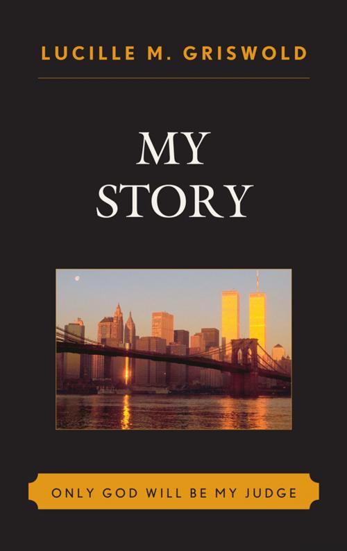 Cover of the book My Story by Lucille M. Griswold, Hamilton Books