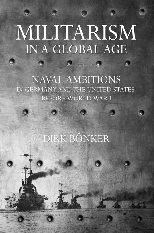 Cover of the book Militarism in a Global Age by Dirk Bönker, Cornell University Press