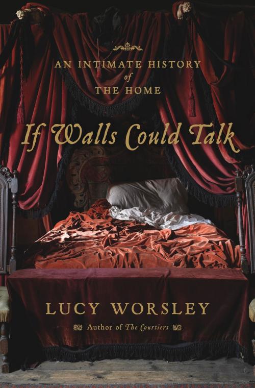Cover of the book If Walls Could Talk by Lucy Worsley, Bloomsbury Publishing
