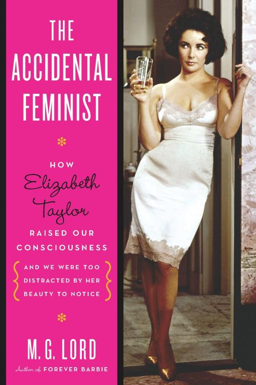 Cover of the book The Accidental Feminist by M. G. Lord, Bloomsbury Publishing