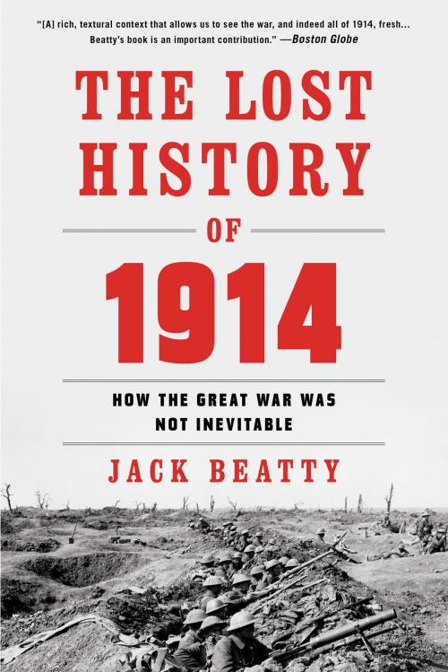 Cover of the book The Lost History of 1914 by Jack Beatty, Bloomsbury Publishing