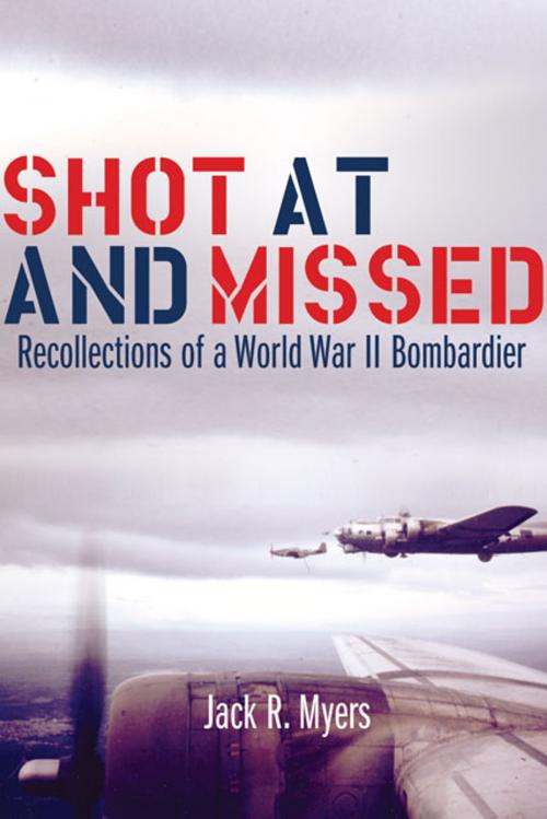Cover of the book Shot at and Missed by Jack R. Myers, University of Oklahoma Press