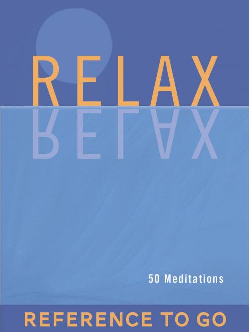 Cover of the book Relax: Reference to Go by Mike George, Chronicle Books LLC