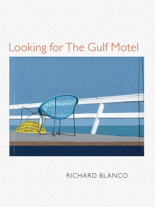 Cover of the book Looking for The Gulf Motel by Richard Blanco, University of Pittsburgh Press