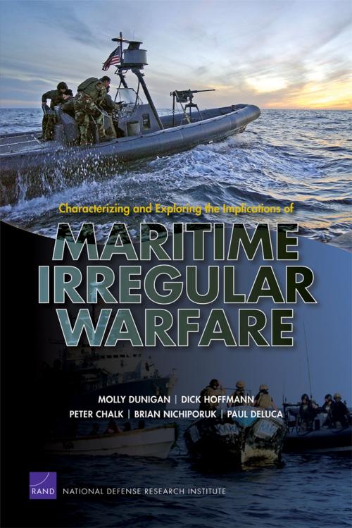 Cover of the book Characterizing and Exploring the Implications of Maritime Irregular Warfare by Molly Dunigan, Dick Hoffmann, Peter Chalk, Brian Nichiporuk, Paul DeLuca, RAND Corporation