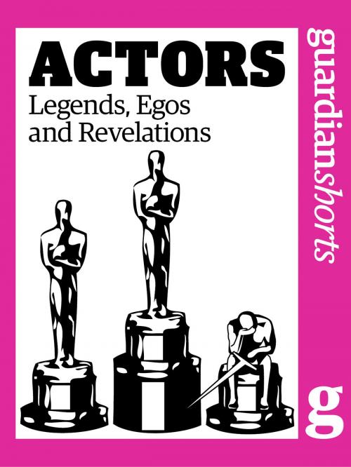 Cover of the book Actors: Legends, Egos and Revelations by Simon Hattenstone, Guardian Books