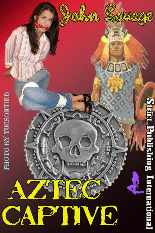 Cover of the book Aztec Captive by John Savage, Strict Publishing International