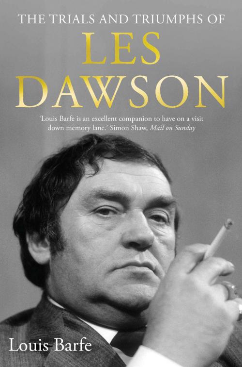 Cover of the book The Trials and Triumphs of Les Dawson by Louis Barfe, Atlantic Books