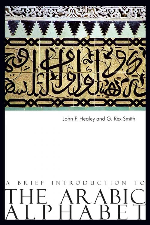 Cover of the book A Brief Introduction to The Arabic Alphabet by John F. Healey, G. Rex Smith, Saqi