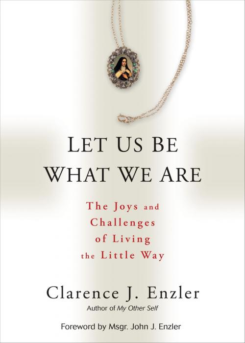 Cover of the book Let Us Be What We Are by Clarence Enzler, Ave Maria Press