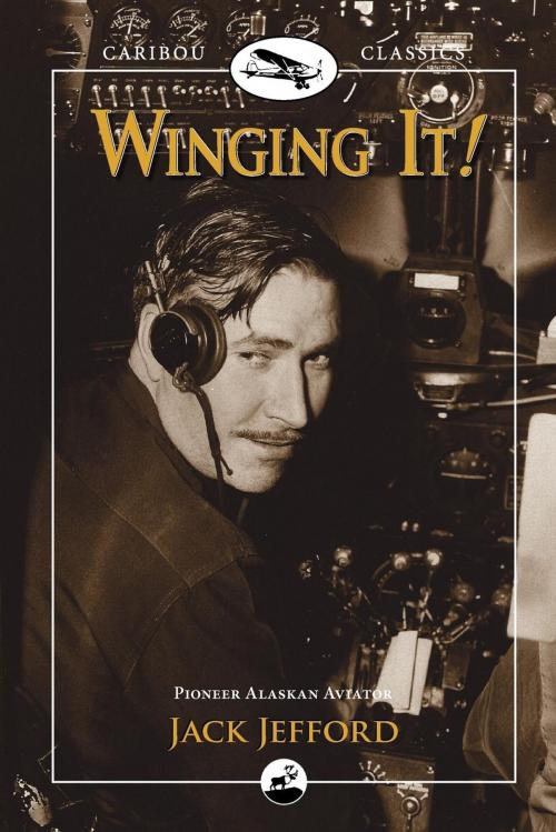 Cover of the book Winging It! by Jack Jefford, Carmen Jefford Fisher, West Margin Press
