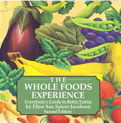 Cover of the book The Whole Foods Experience 2nd edition by Ellen Sue Spicer-Jacobson, Ross Books