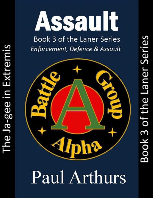 Cover of the book Assault: The Ja-gee In Extremis: Book 3 of the Laner Series by Paul Arthurs, Plainville Press