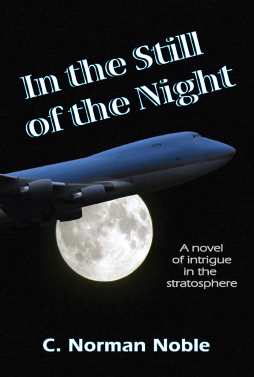 Cover of the book In the Still of the Night by C. Norman Noble, C. Norman Noble