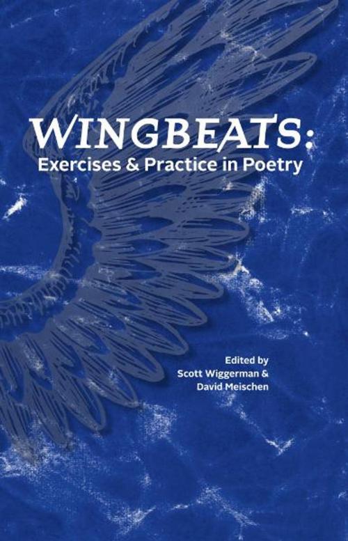Cover of the book Wingbeats: Exercises and Practice in Poetry by Scott Wiggerman (Editor), Dos Gatos Press