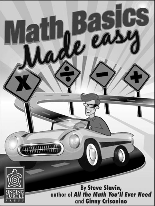 Cover of the book Math Basics Made Easy by Steve Slavin, Ginny Crisonino, Singing Turtle Press