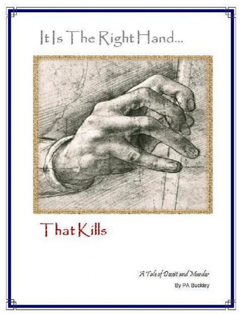 Cover of the book It Is The Right Hand That Kills by PA Buckley, PA Buckley