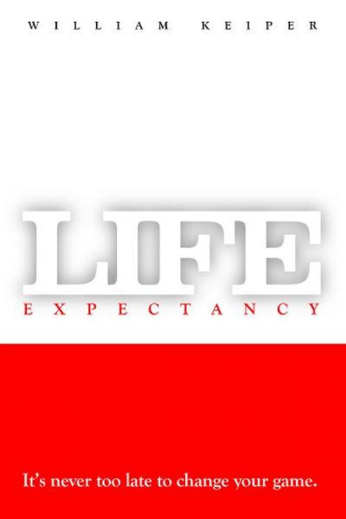 Cover of the book Life Expectancy by William Keiper, FirstGlobal Partners LLC