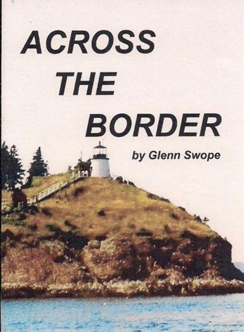Cover of the book Across the Border by Glenn Swope, Glenn Swope