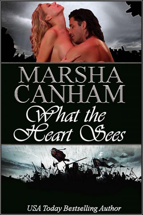 Cover of the book What the Heart Sees by Marsha Canham, Marsha Canham