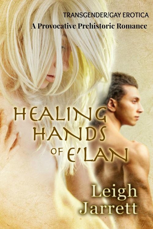 Cover of the book Healing Hands of E'lan by Leigh Jarrett, Steambath Press