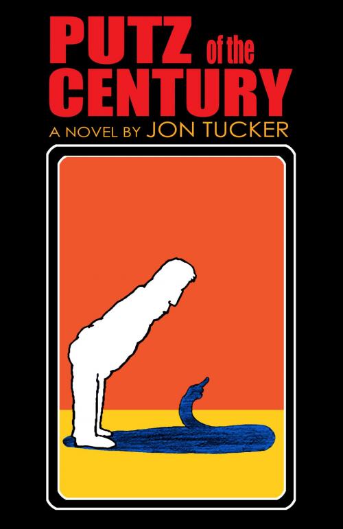 Cover of the book Putz Of The Century by Jon Tucker, Jon Tucker