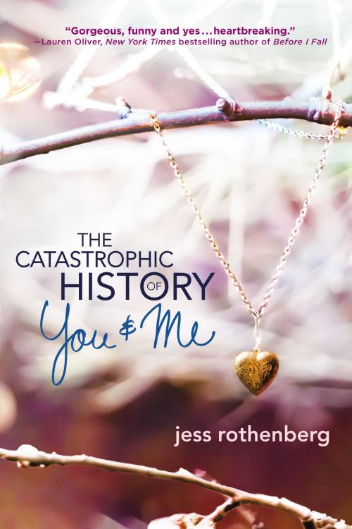 Cover of the book The Catastrophic History of You And Me by Jess Rothenberg, Penguin Young Readers Group