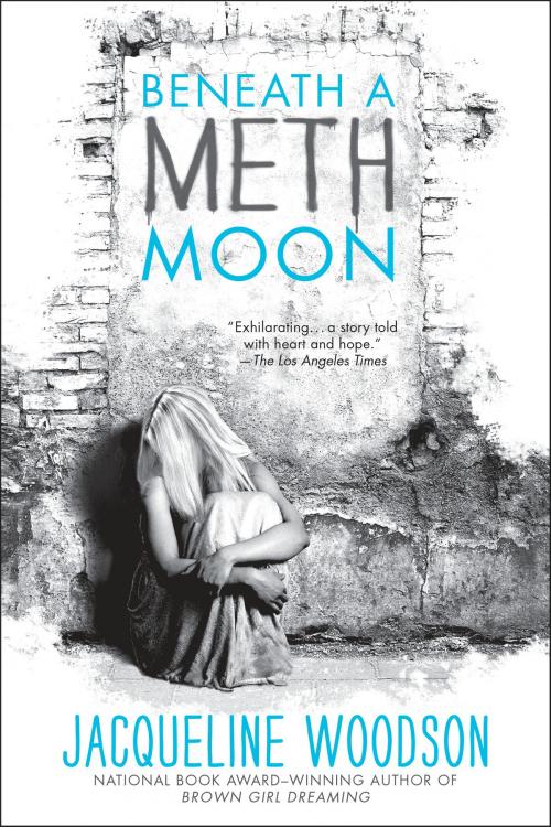 Cover of the book Beneath a Meth Moon by Jacqueline Woodson, Penguin Young Readers Group
