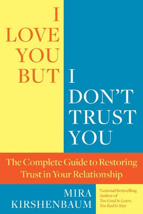 Cover of the book I Love You But I Don't Trust You by Mira Kirshenbaum, Penguin Publishing Group