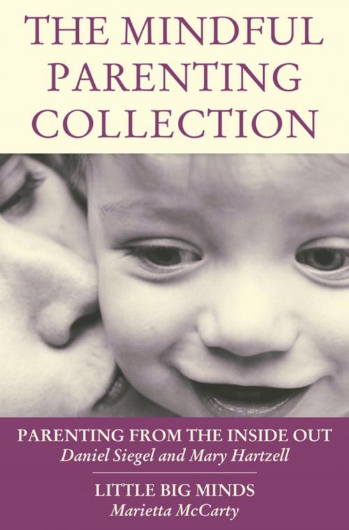 Cover of the book The Mindful Parenting Collection by Daniel J. Siegel, MD, Marietta McCarty, Penguin Publishing Group