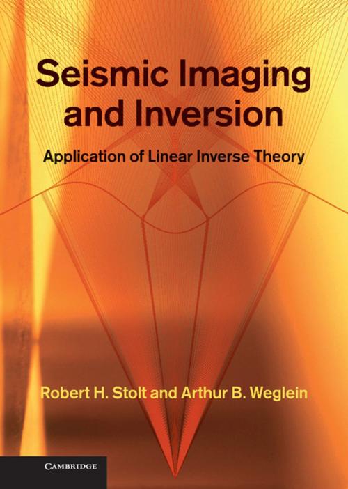 Cover of the book Seismic Imaging and Inversion: Volume 1 by Dr Robert H. Stolt, Professor Arthur B. Weglein, Cambridge University Press