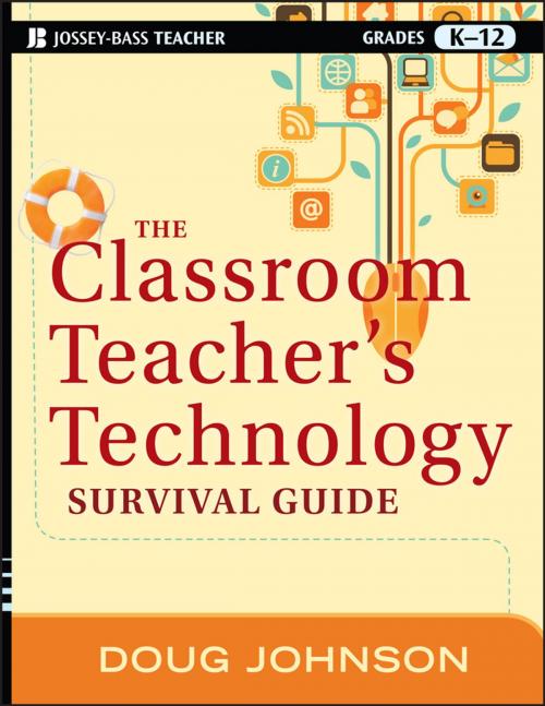 Cover of the book The Classroom Teacher's Technology Survival Guide by Doug Johnson, Wiley