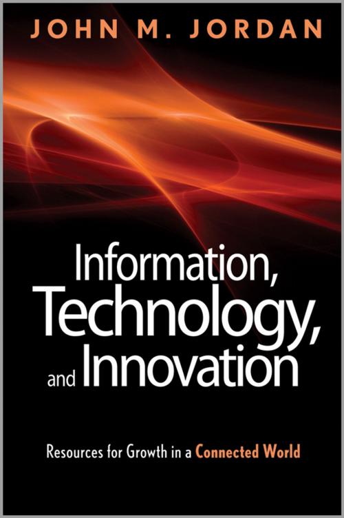 Cover of the book Information, Technology, and Innovation by John M. Jordan, Wiley