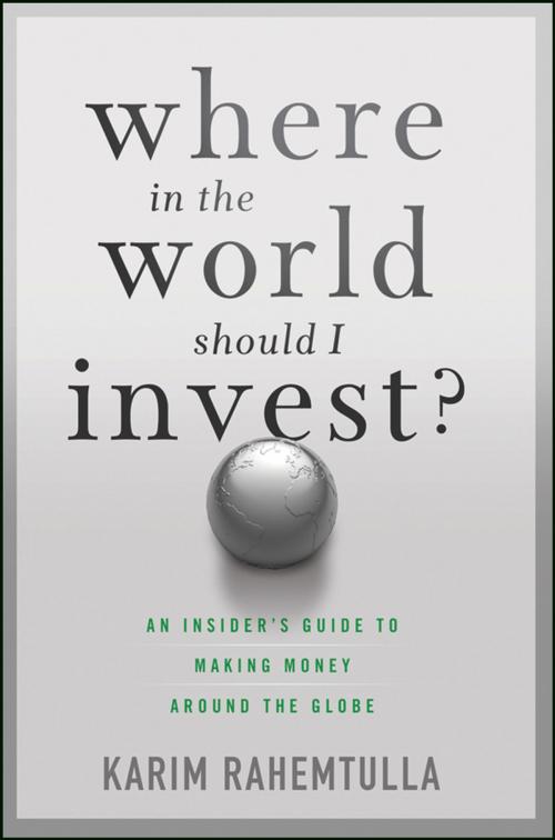 Cover of the book Where In the World Should I Invest by K. Rahemtulla, Wiley