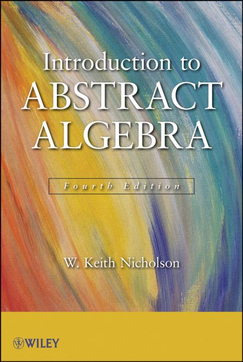 Cover of the book Introduction to Abstract Algebra by W. Keith Nicholson, Wiley