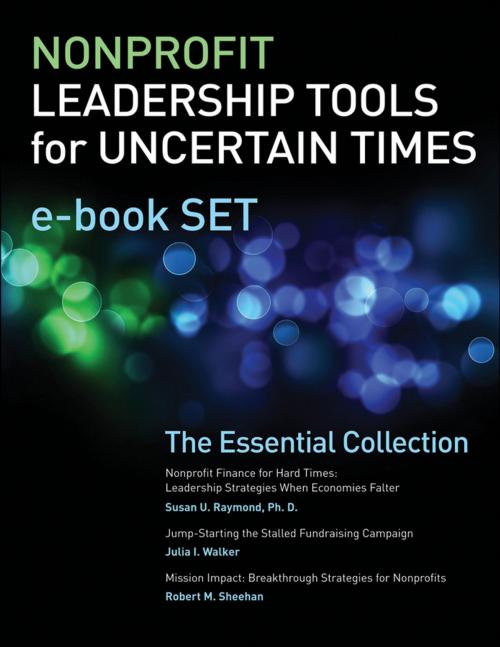 Cover of the book Nonprofit Leadership Tools for Uncertain Times e-book Set by Susan U. Raymond, Julia I. Walker, Robert M. Sheehan Jr., Wiley