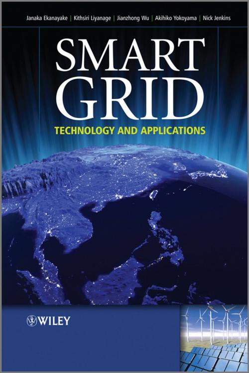 Cover of the book Smart Grid by Nick Jenkins, Kithsiri Liyanage, Jianzhong Wu, Akihiko Yokoyama, Janaka B. Ekanayake, Wiley