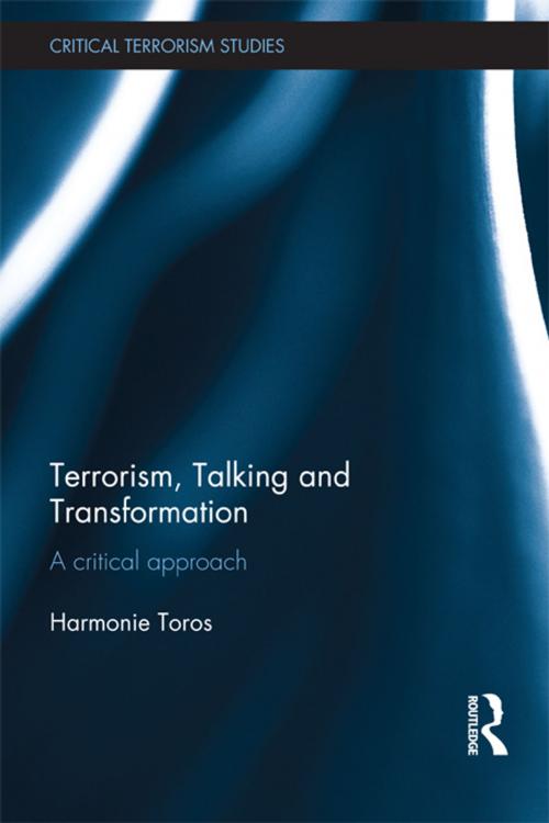 Cover of the book Terrorism, Talking and Transformation by Harmonie Toros, Taylor and Francis