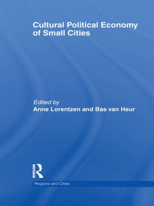 Cover of the book Cultural Political Economy of Small Cities by , Taylor and Francis