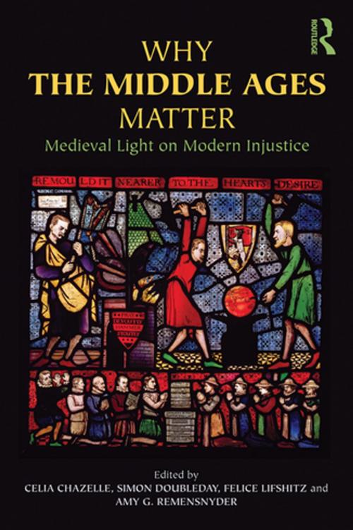 Cover of the book Why the Middle Ages Matter by , Taylor and Francis