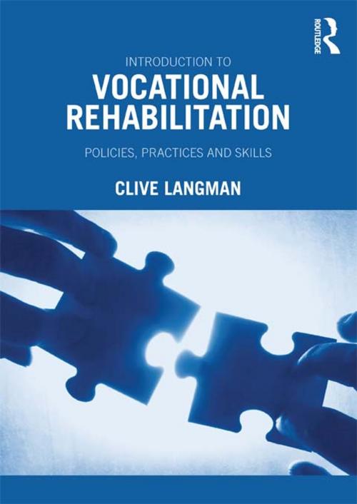 Cover of the book Introduction to Vocational Rehabilitation by Clive Langman, Taylor and Francis
