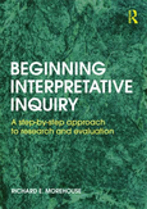 Cover of the book Beginning Interpretative Inquiry by Richard E Morehouse, Taylor and Francis