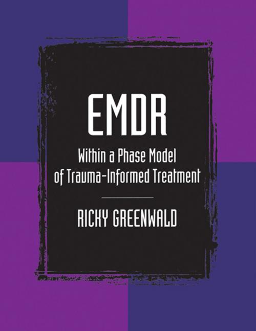 Cover of the book EMDR Within a Phase Model of Trauma-Informed Treatment by Ricky Greenwald, Taylor and Francis