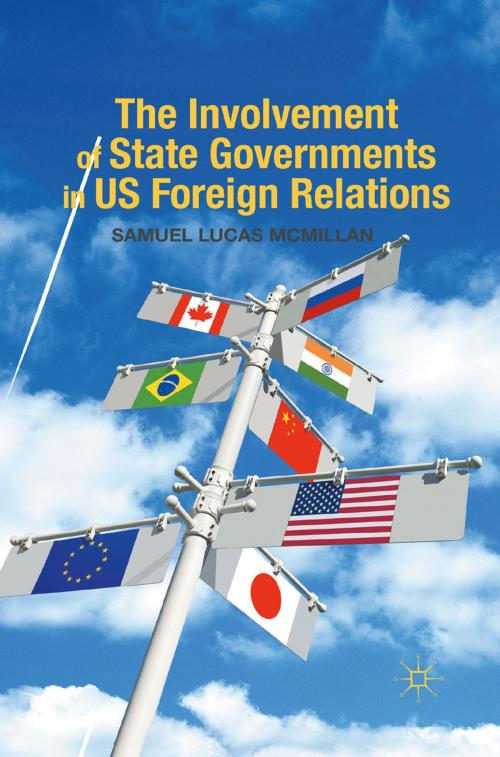 Cover of the book The Involvement of State Governments in US Foreign Relations by S. McMillan, Palgrave Macmillan US