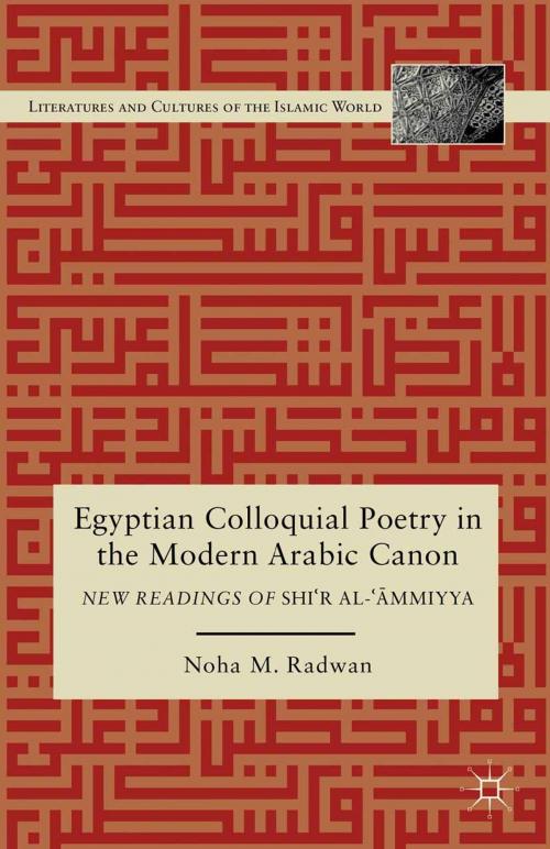 Cover of the book Egyptian Colloquial Poetry in the Modern Arabic Canon by N. Radwan, Palgrave Macmillan US