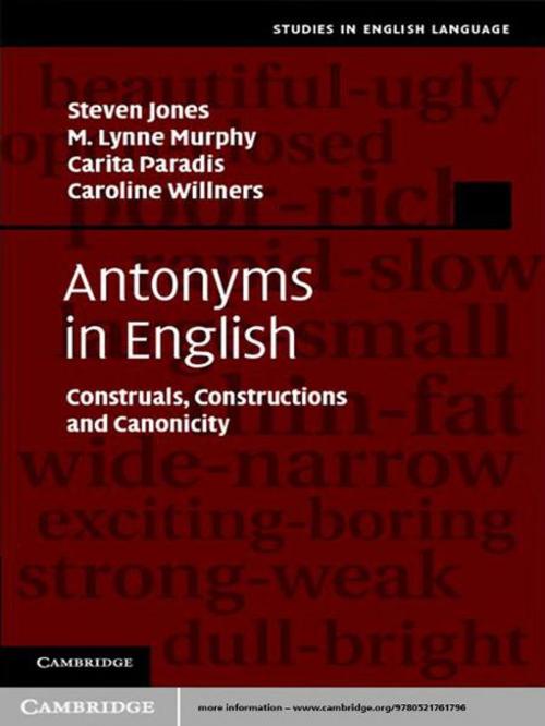 Cover of the book Antonyms in English by Steven Jones, M. Lynne Murphy, Carita Paradis, Caroline Willners, Cambridge University Press