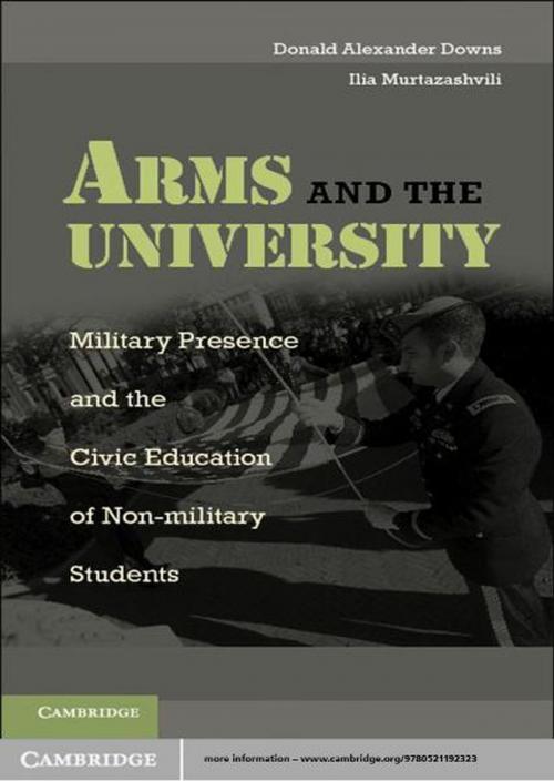 Cover of the book Arms and the University by Donald Alexander Downs, Ilia Murtazashvili, Cambridge University Press